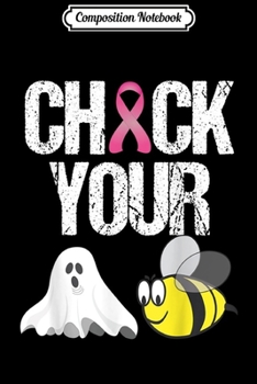 Paperback Composition Notebook: Check Your Boo Bees Funny Breast Cancer Halloween Gift Journal/Notebook Blank Lined Ruled 6x9 100 Pages Book