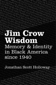 Paperback Jim Crow Wisdom: Memory and Identity in Black America since 1940 Book