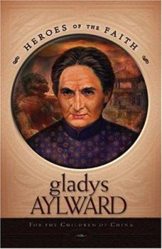 Paperback Gladys Aylward: For the Children of China Book