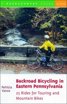 Paperback Backroad Bicycling in Eastern Pennsylvania: 25 Rides for Touring and Mountain Bikes Book