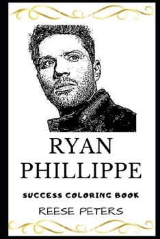 Ryan Phillippe Success Coloring Book (Ryan Phillippe Coloring Books)