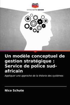 Paperback Un modèle conceptuel de gestion stratégique: Service de police sud-africain [French] Book