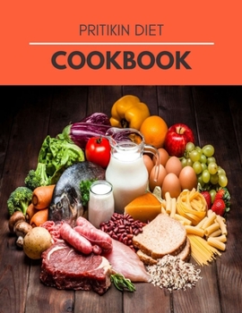 Paperback Pritikin Diet Cookbook: Easy, Flavorful Recipes For Lifelong Health Weight Reduction To Your Satisfaction Book