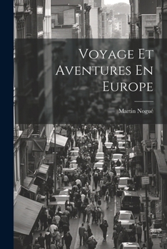 Paperback Voyage Et Aventures En Europe [French] Book