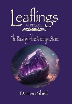 Hardcover The Raising of the Amethyst Stone: A Leaflings Prequel Book