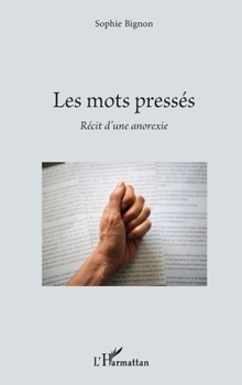 Paperback Les mots pressés: Récit d'une anorexie [French] Book