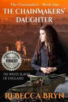 Paperback The Chainmakers' Daughter: The White Slaves of England Book