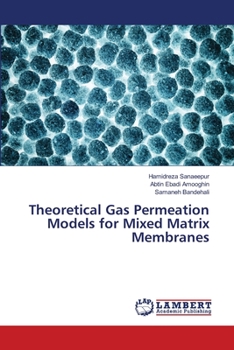 Paperback Theoretical Gas Permeation Models for Mixed Matrix Membranes Book