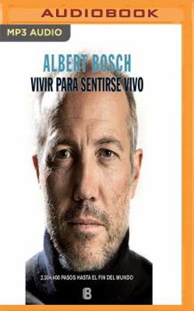 MP3 CD Vivir Para Sentirse Vivo: 2.304.400 Pasos Hasta El Fin del Mundo [Spanish] Book