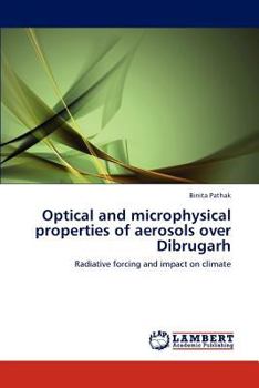Paperback Optical and Microphysical Properties of Aerosols Over Dibrugarh Book