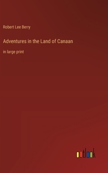 Hardcover Adventures in the Land of Canaan: in large print Book