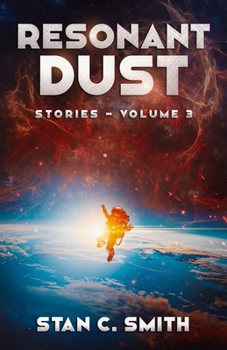 Resonant Dust: Stories - Volume 3