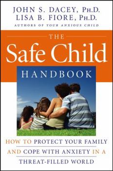 Paperback The Safe Child Handbook: How to Protect Your Family and Cope with Anxiety in a Threat-Filled World Book