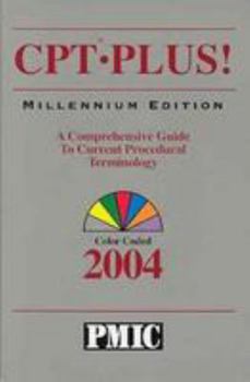 Paperback CPT Plus! Millennium Edition: A Comprehensive Guide to Current Procedural Terminology, Color Coded, 2004 Book