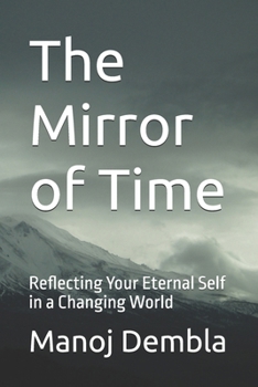 Paperback The Mirror of Time: Reflecting Your Eternal Self in a Changing World Book