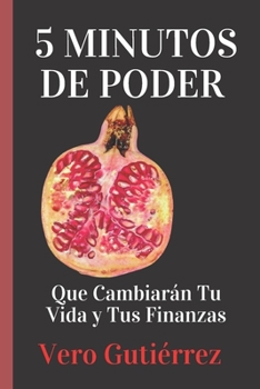 Paperback 5 Minutos de Poder: Que Cambiarán Tu Vida y Tus Finanzas [Spanish] Book