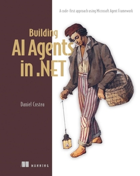 Paperback Building AI Agents in .Net: A Code-First Approach Using Microsoft Agent Framework Book