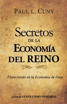 Paperback Secretos De La Economia Del Reino: Como Usted Puede Florecer en la Economia de Dios [Spanish] Book