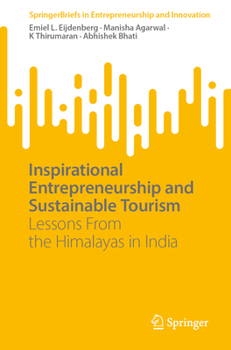Inspirational Entrepreneurship and Sustainable Tourism: Lessons From the Himalayas in India (SpringerBriefs in Entrepreneurship and Innovation)