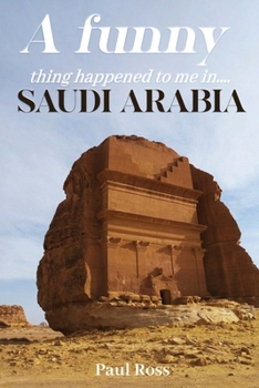 Paperback A Funny Thing Happened To Me In Saudi Arabia Book