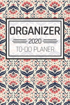Organizer 2020 To Do Planer: Einfacher Prioritäten-Planer und Aufgaben Organizer zum organisieren und planen von To-Do Listen mit Checklisten für ... und Selbstorganisation (German Edition)