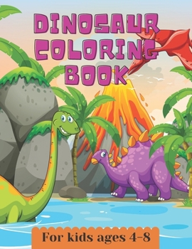 Paperback Dinosaur coloring book for kids ages 4-8: Great Gift for Boys & Girls, perfect dimension for children 8.5 x 11, premium matte cover Book