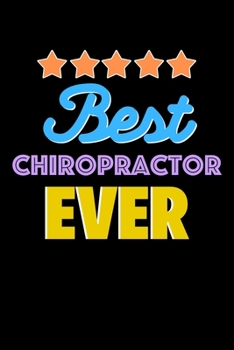 Best Chiropractor Evers Notebook - Chiropractor Funny Gift: Lined Notebook / Journal Gift, 120 Pages, 6x9, Soft Cover, Matte Finish