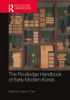 The Routledge Handbook of Early Modern Korea (Routledge History Handbooks)
