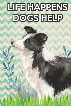 Life Happens Dogs Help 2020 Weekly Planner with Bible Verses: Border Collie 2020 Weekly Calendar with Room for Notes and Scriptures. Perfect Gift for Pet and Dog Owners.