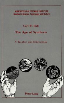Hardcover The Age of Synthesis: A Treatise and Sourcebook Book