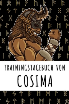 Trainingstagebuch von Cosima: Personalisierter Tagesplaner für dein Fitness- und Krafttraining im Fitnessstudio oder Zuhause (German Edition)