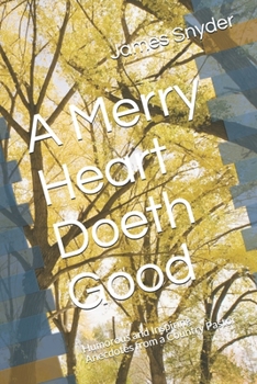 Paperback A Merry Heart Doeth Good: Humorous and Inspiring Anecdotes from a Country Pastor Book