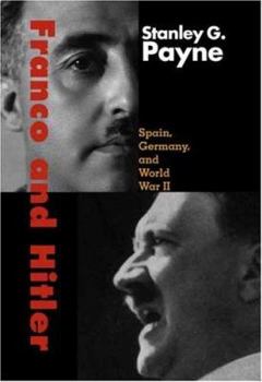 Hardcover Franco and Hitler: Spain, Germany, and World War II Book