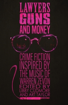 Paperback Lawyers, Guns, and Money: Crime Fiction Inspired by the Music of Warren Zevon Book