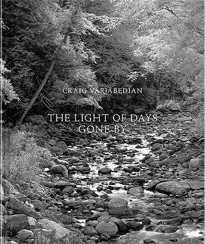 Hardcover The Light of Days Gone By: Photographs by Craig Varjabedian Book