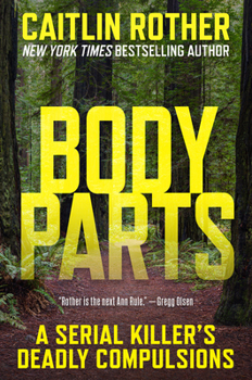 Paperback Body Parts: A Serial Killer's Deadly Compulsions Book