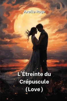 Paperback L'Étreinte du Crépuscule (Love) [French] Book
