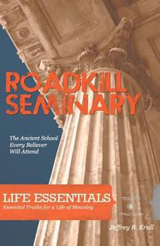 Paperback Roadkill Seminary: The Ancient School Every Beliver Will Attend Book