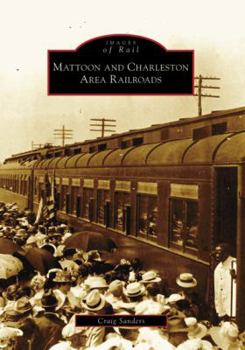 Paperback Mattoon and Charleston Area Railroads Book