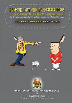 Paperback Humour, Wit And Funneeeeee Ideas: a kind of humour for those with some grey matter (with caricatures drawn by the author's funneeeeee, shaky right han Book