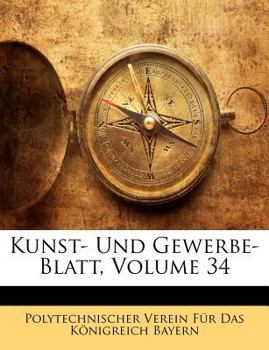 Paperback Kunst- Und Gewerbe- Blatt, Volume 34 [German] Book
