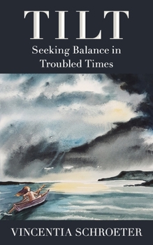 Paperback Tilt: Seeking Balance in Troubled Times Book