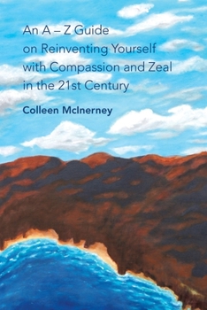 Paperback An a - Z Guide on Reinventing Yourself with Compassion and Zeal in the 21St Century Book