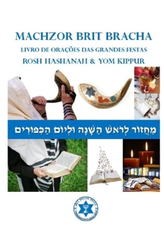 Paperback Machzor Brit Bracha: Livro de Orações das Grandes Festas: Rosh HaShanah e Yom HaKipurim [Portuguese] Book