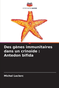 Paperback Des gènes immunitaires dans un crinoïde: Antedon bifida [French] Book