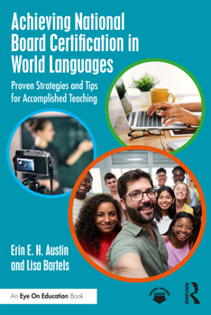 Paperback Achieving National Board Certification in World Languages: Proven Strategies and Tips for Accomplished Teaching Book