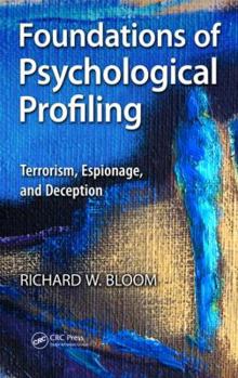 Hardcover Foundations of Psychological Profiling: Terrorism, Espionage, and Deception Book