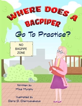 Paperback Where Does A Bagpiper Go To Practice Book