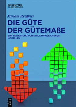 Hardcover Die Güte Der Gütemaße: Zur Bewertung Von Strukturgleichungsmodellen [German] Book