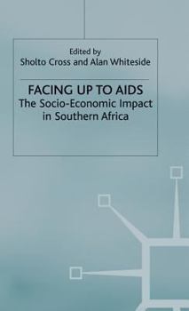 Hardcover Facing Up to AIDS: The Socio-Economic Impact in Southern Africa Book